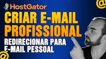 Como CRIAR UM EMAIL Profissional na Hostgator e Redirecionar Para E-mail Pessoal