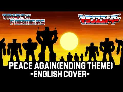 Peace Again (Transformers G1 Japanese Ending) -English Cover