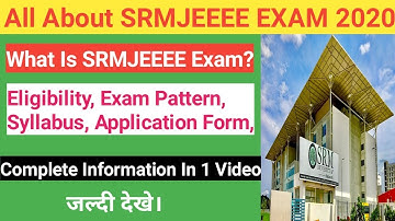 Srmjeee 2020 Complete Information|| Srmjeee Application form Released