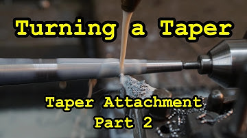 Turning a Taper using the Monarch Taper Attachment Part 2