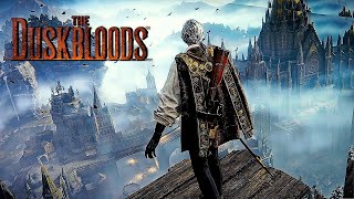 THE DUSKBLOODS Trailer 4K (New Open World Souls-Like Game 2026)