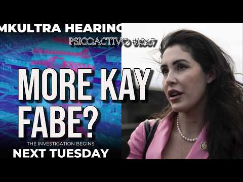 Rep. Luna's MK Ultra hearings are back on schedule with a CONFIRMED witness list - Psicoactivo #1067