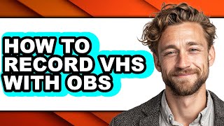 How to Record Vhs with Obs (updated)