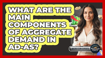 What Are The Main Components Of Aggregate Demand In AD-AS? - Macroecon Experts
