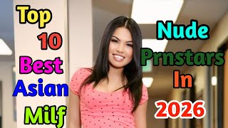 Top 10 Best Asian Milf Nude Prnstars In 2026