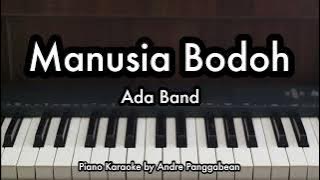 Download lagu Manusia Bodoh - Ada Band | Piano Karaoke by Andre Panggabean