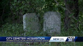 City of Savannah acquires Evergreen Cemetery after years of effort