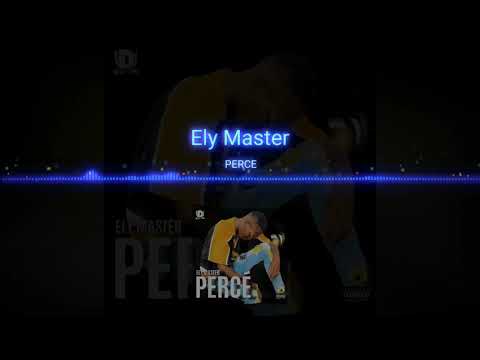 ELY MASTER - PERCÉ (Son Officiel 2020)