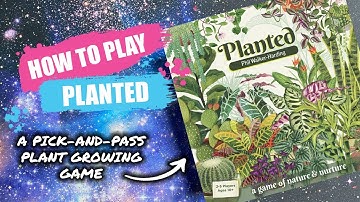 How to Play Planted: A Game of Nature & Nurture | Concise Board Game Rules & Instructions
