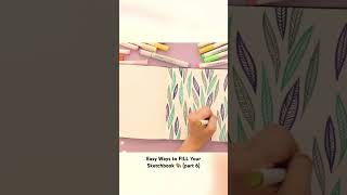 Easy Ways to FILL Your Sketchbook 🎨 (part 6) #artideas #sketchbookideas #easyart