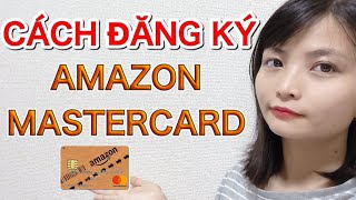 Hướng Dẫn Cách Đăng Ký Thẻ Amazon Mastercard | Cuộc Sống Ở Nhật