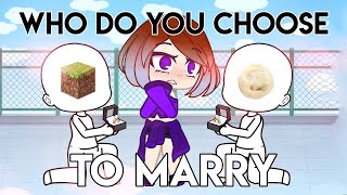 Who Do You Choose To Marry? || Gacha Meme