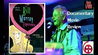 THE BILL MURRAY EXPERIENCE ( 2017 Sadie Katz ) Documentary Movie Review