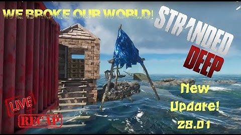 ♠ Stranded Deep! ♥ NEW UPDATE 28.01!! ♠ WE BROKE OUR WORLD!!?? ♥