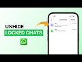 How to Unhide Locked Chats on WhatsApp?