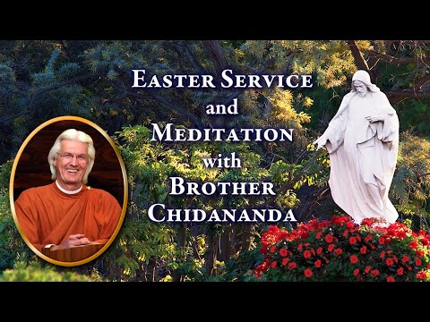 Online Easter Service With SRF/YSS President Brother Chidananda