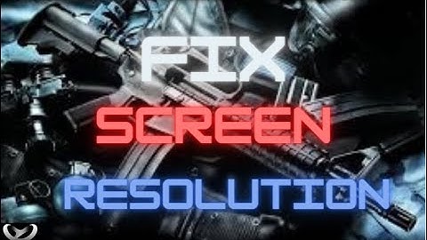 Fix (CS 1.6) Screen Resolution  windows | 7, |8, | 8.1, | 10, |10.1