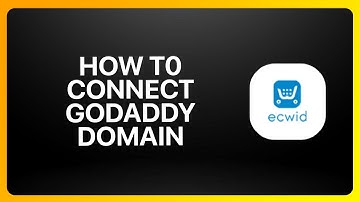 How To Connect GoDaddy Domain To Ecwid Tutorial