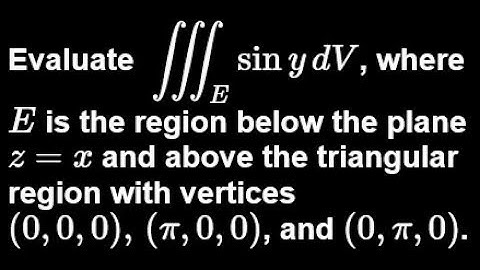 Calc III: Triple Integral on a given region example 5/8 (medium)