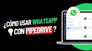 ¿CÓMO USAR WHATSAPP CON PIPEDRIVE? 🤖