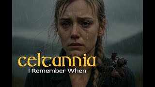Download Lagu CELTANNIA - I Remember When (Celtic Ballad of Love, Loss and Letting go) MP3