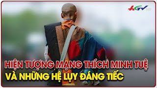 "Hiện tượng mạng Thích Minh Tuệ và những hệ lụy đáng tiếc | Truyền hình Hậu Giang