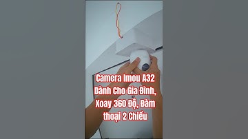 Camera Imou A32 Dành Cho Gia Đình, Xoay 360, đàm thoại 2 chiều #cameraphuthinh #lapdatcamera #diy