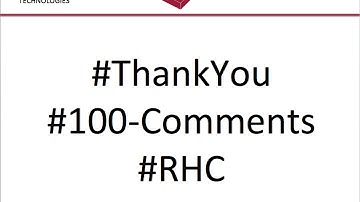 Thank You for 100 Comments about RHC Video Tutorials !!!