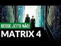 MATRIX RESURRECTIONS ENTERRA A FRANQUIA | Crítica sem spoilers