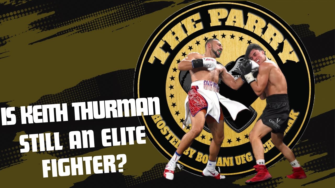 IS KEITH THURMAN STILL AN ELITE FIGHTER? 