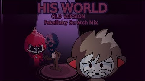 His world (FakeBaby scratch mix) @ProfessorColour @ThatPizzaTowerFan (vs scratch.rar teaser 5)