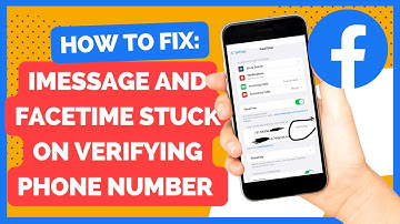 How To Fix: iMessage And Facetime Stuck On Verifying Phone Number | 2023 Updated