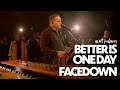 Matt redman  better is one day facedown live