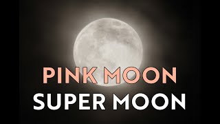 Pink Moon / Super Moon. 7th April 2020