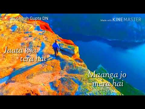 Manga Jo Mera Hai Jata Kya Tera Hai | WhatsApp Status Lyrics Video Song