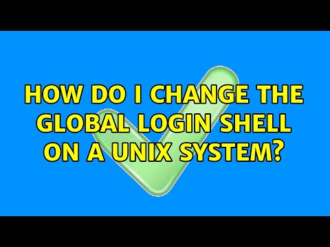 How do i change the global login shell on a unix system? (3 Solutions!!)