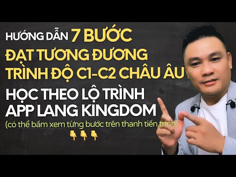 Video Hướng dẫn ►7 BƯỚC đạt tương đương trình độ ►C1, C2... - youtube