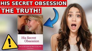 HIS SECRET OBSESSION - 🛑ALL THE TRUTH! - His Secret Obsession Review - His Secret Obsession 2022