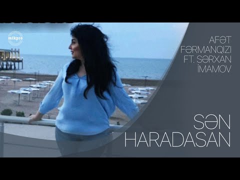 Afət Fərmanqızı ft. Sərxan İmamov — Sən Hardasan (Rəsmi Audio)