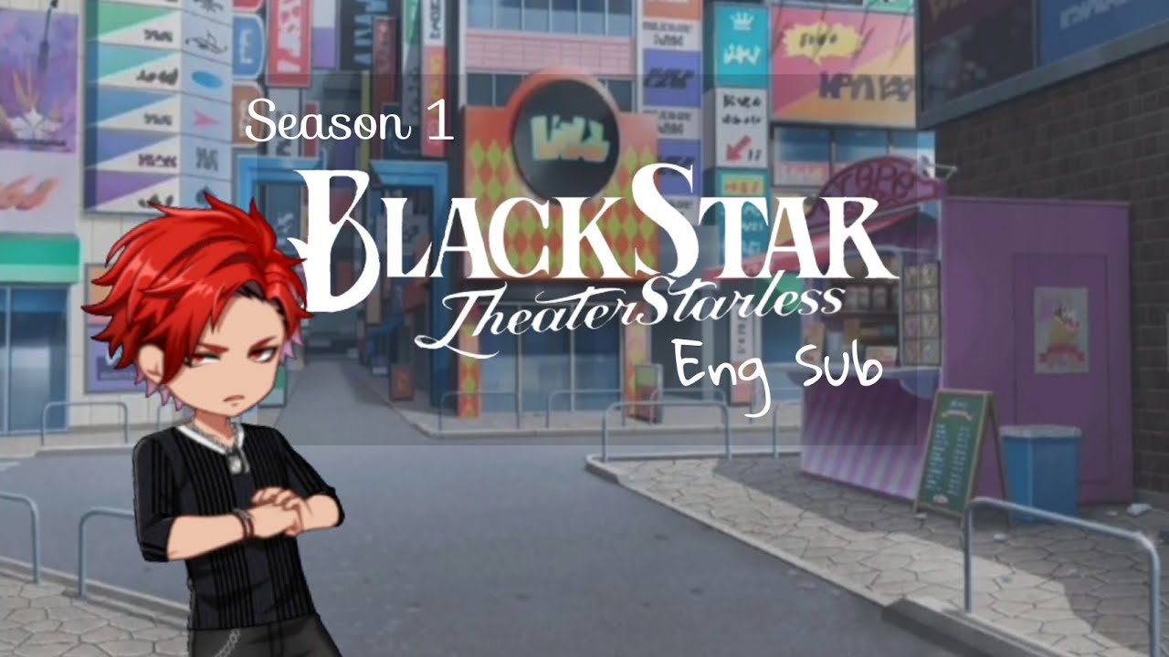 [Black Star Theater Starless] ブラスタ S1 - Chapter 2 Side A&B