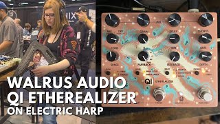 Qi Etherealizer by Walrus Audio (electric harp demo)