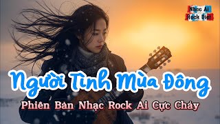 Người Tình Mùa Đông  - Phiên Bản Rock Việt Mạnh Mẽ | Nhạc AI - Rock Việt screenshot 5