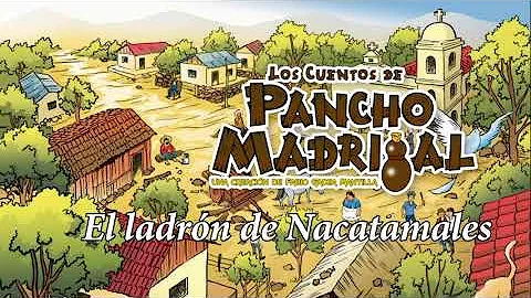 Pancho Madrigal - El ladrn de Nacatamales