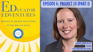 Educator Edventures - Episode 6 - Project 10
