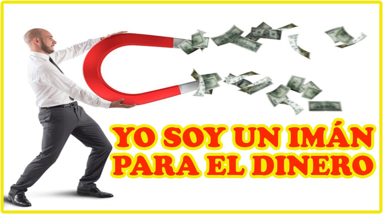 Yo Soy un Imán para el dinero - YouTube