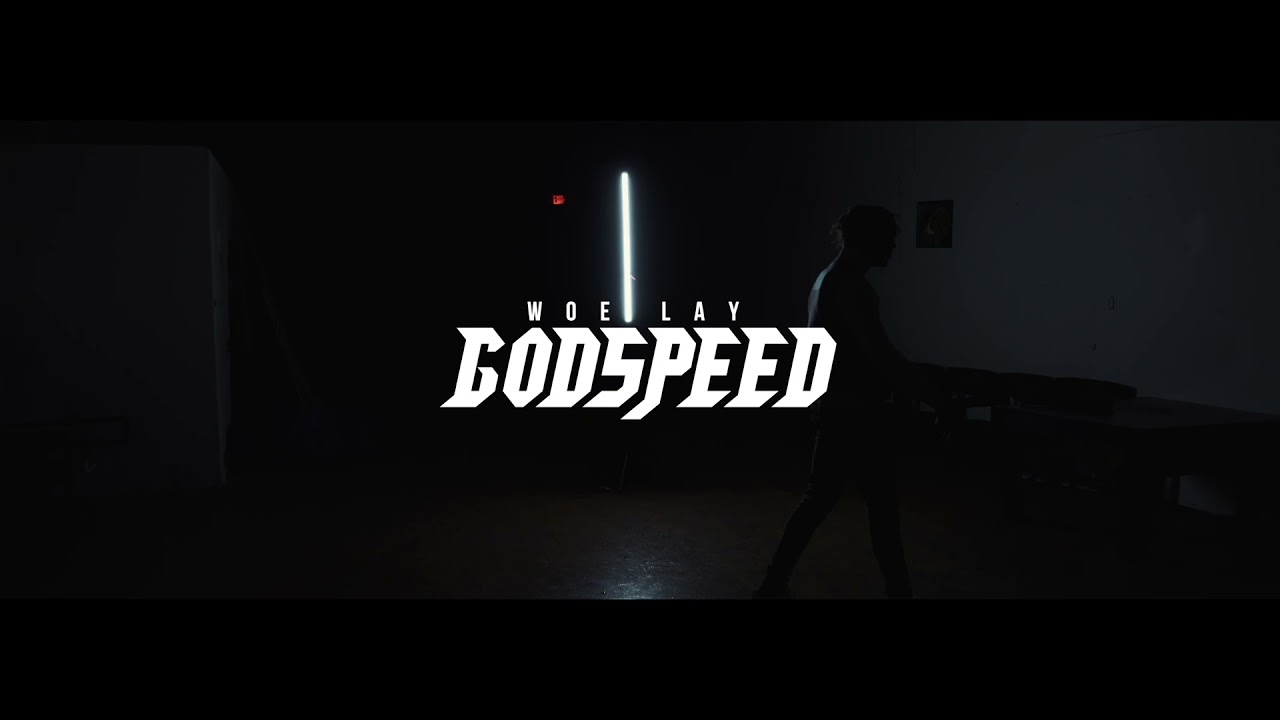 Watch Woe Lay - Godspeed (Official Video) on YouTube Watch Woe Lay - Godspeed (Official Video) on YouTube