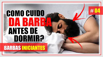 Como cuidar da barba antes de dormir?