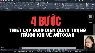 4 BƯỚC THIẾT LẬP GIAO DIỆN QUAN TRỌNG TRƯỚC KHI VẼ AUTOCAD | Autocad Tutorials