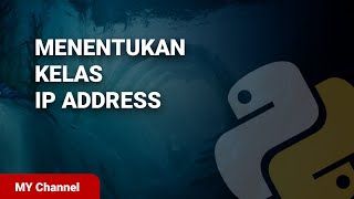 Famous MENENTUKAN KELAS IP ADDRESS | Python (code) Net Worth
