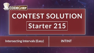 Intersecting Intervals (Easy) | INTINT | Starter 215 | CodeChef Official Solution